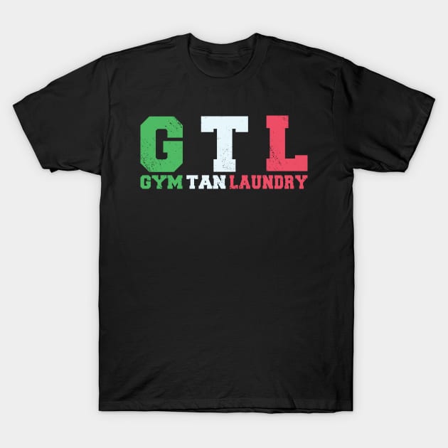 GTL Gym Tan Laundry T-Shirt by BramCrye